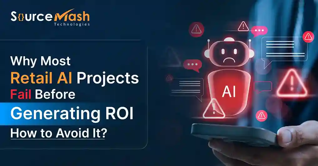 Why Most Retail AI Projects Fail Before ROI & How to Avoid It